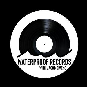 Ascolta Waterproof Records with Jacob Givens nell'app