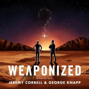 Ascolta WEAPONIZED with Jeremy Corbell & George Knapp nell'app