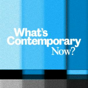 Ascolta What's Contemporary Now? nell'app