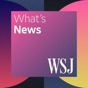 Ascolta WSJ What’s News nell'app