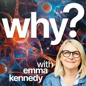 Ascolta Why? with Emma Kennedy nell'app