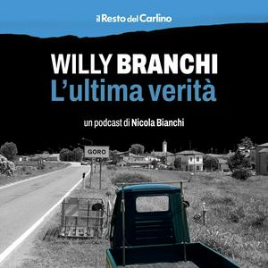 Ascolta Willy Branchi - L'ultima verità nell'app