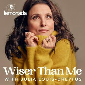 Ascolta Wiser Than Me with Julia Louis-Dreyfus nell'app