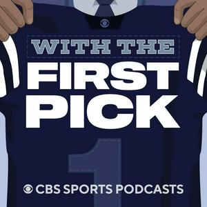 Ascolta With the First Pick: An NFL Draft Podcast from CBS Sports nell'app