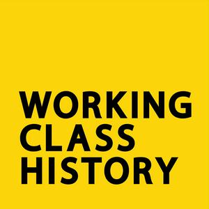 Ascolta Working Class History nell'app