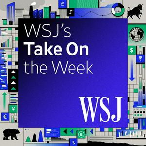 Ascolta WSJ's Take On the Week nell'app