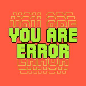 Ascolta You Are Error nell'app