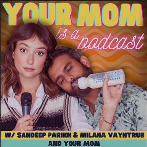 Ascolta Your Mom Is A Podcast nell'app