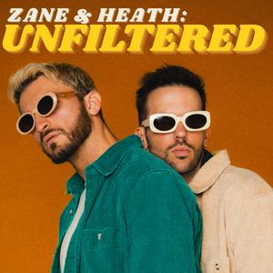 Ascolta Zane and Heath: Unfiltered nell'app